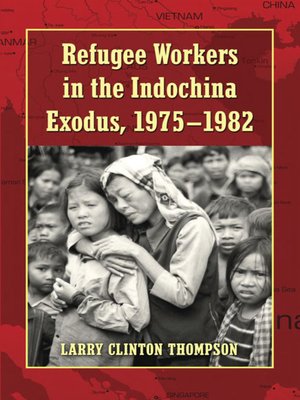 cover image of Refugee Workers in the Indochina Exodus, 1975-1982